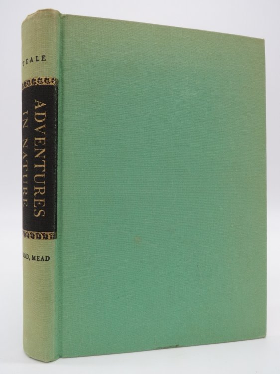 ADVENTURES IN NATURE; ; Selections from the Outdoor Writings of Edwin Way Teale