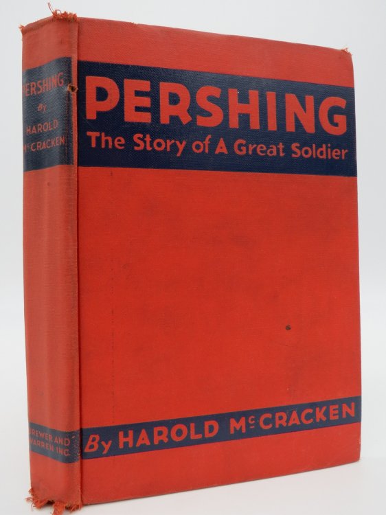 PERSHING, The Story of a Great Soldier,