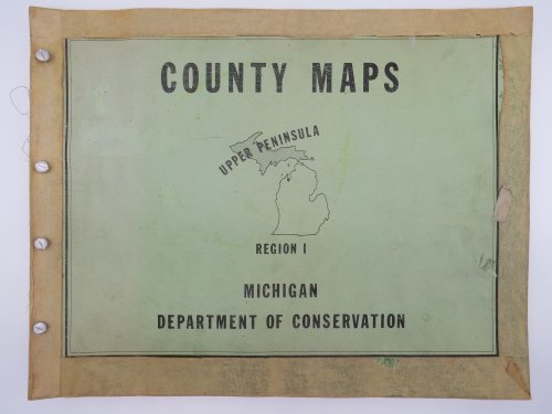 COUNTY MAPS, UPPER PENINSULA, REGION I (1) ; NORTHERN LOWER PENINSULA REGION II (2) ; AND SOUTHERN LOWER PENINSULA, REGION III (3) (Bound in One)