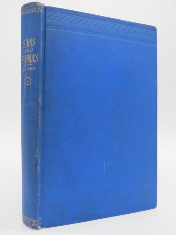 SIGNS AND SYMBOLS ILLUSTRATED AND EXPLAINED; In a Course of Twelve Lectures on Freemasonry