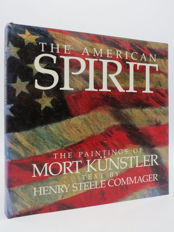 Image for THE AMERICAN SPIRIT; The Paintings of Mort Kunstler (DJ Protected by a Brand New, Clear, Acid-Free Mylar Cover) THE AMERICAN SPIRIT; The Paintings of Mort Kunstler (DJ Protected by a Brand New, Clear, Acid-Free Mylar Cover)