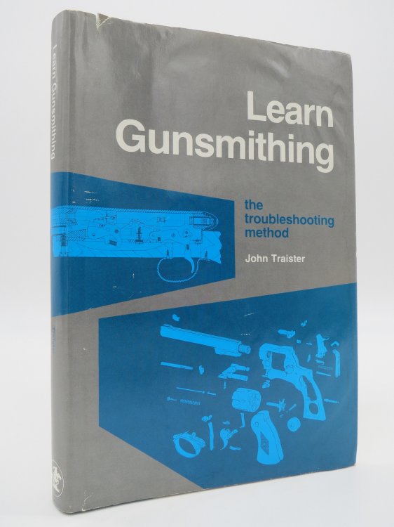LEARN GUNSMITHING; The Troubleshooting Method (DJ Protected by a Brand New, Clear, Acid-Free Mylar Cover)
