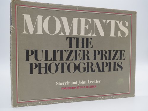 MOMENTS; The Pulitzer Prize Photographs (DJ Protected by a Brand New, Clear, Acid-Free Mylar Cover)