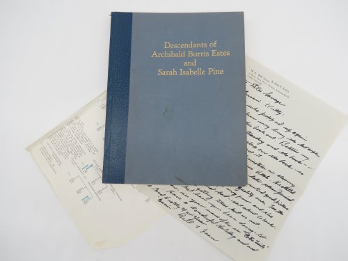 DESCENDANTS OF ARCHIBALD BURRIS ESTES AND SARA ISABELLE PINE