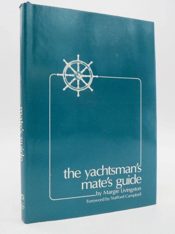 THE YACHTSMAN'S MATE'S GUIDE; (DJ Protected by a Brand New, Clear, Acid-Free Mylar Cover)