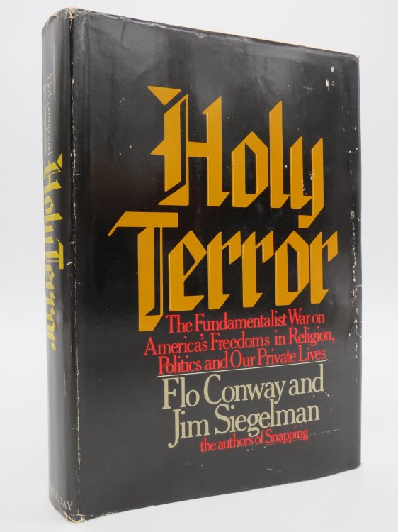 HOLY TERROR; The Fundamentalist War on America's Freedoms in Religion, Politics and Our Private Lives (DJ Protected by a Brand New, Clear, Acid-Free Mylar Cover)