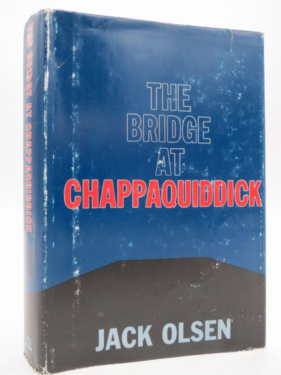 THE BRIDGE AT CHAPPAQUIDDICK; (DJ Protected by a Brand New, Clear, Acid-Free Mylar Cover)