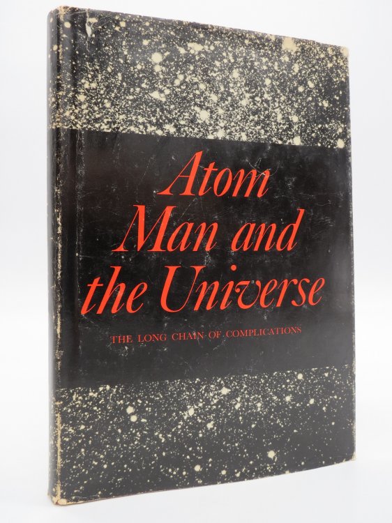 ATOM, MAN, AND THE UNIVERSE; The Long Chain of Complications (DJ Protected by a Brand New, Clear, Acid-Free Mylar Cover)