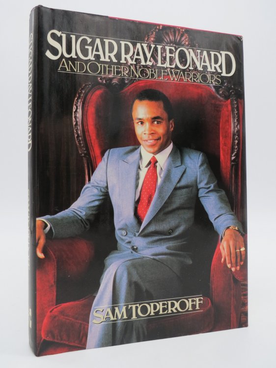 SUGAR RAY LEONARD & OTHER NOBLE WARRIORS; (DJ Protected by a Brand New, Clear, Acid-Free Mylar Cover)