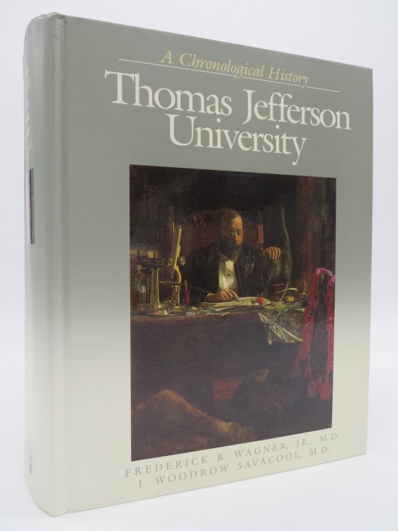 Image for THOMAS JEFFERSON UNIVERSITY A CHRONOLOGICAL HISTORY AND ALUMNI DIRECTORY 1824-1990 THOMAS JEFFERSON UNIVERSITY A CHRONOLOGICAL HISTORY AND ALUMNI DIRECTORY 1824-1990