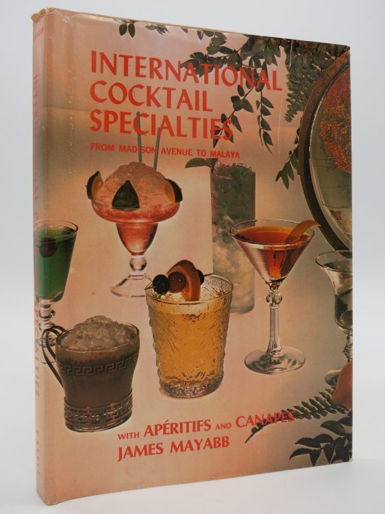 INTERNATIONAL COCKTAIL SPECIALTIES FROM MADISON AVENUE TO MALAYA; (DJ Protected by a Brand New, Clear, Acid-Free Mylar Cover)