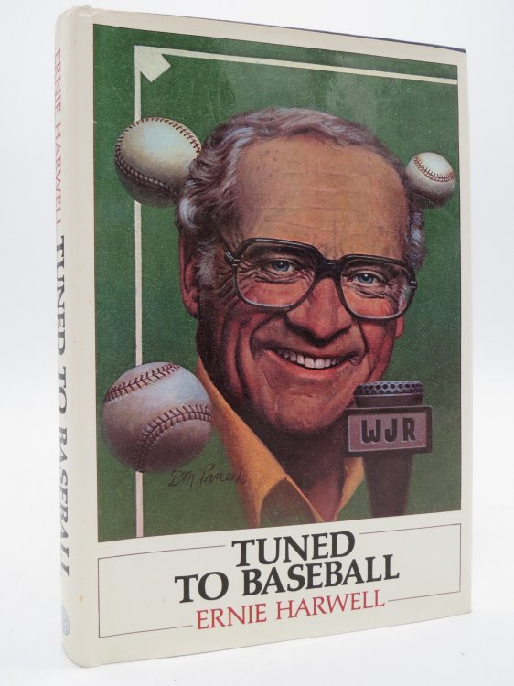 TUNED TO BASEBALL (SIGNED BY AUTHOR) ; (DJ Protected by a Brand New, Clear, Acid-Free Mylar Cover)