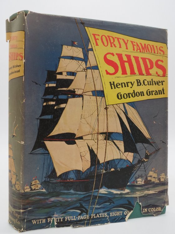 Image for FORTY FAMOUS SHIPS; Their Beginnings, Their Life Histories, Their Ultimate Fate (DJ Protected by a Brand New, Clear, Acid-Free Mylar Cover) FORTY FAMOUS SHIPS; Their Beginnings, Their Life Histories, Their Ultimate Fate (DJ Protected by a Brand New, Clear, Acid-Free Mylar Cover)