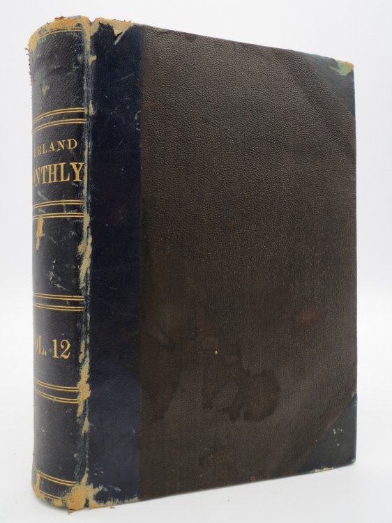 OVERLAND MONTHLY VOLUME XII (12) JANUARY - JUNE 1874; Devoted Tot He Development of the Country