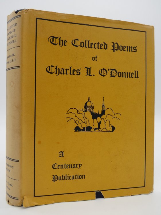 THE COLLECTED POEMS OF CHARLES L. O'DONNELL, ; (DJ Protected by a Brand New, Clear, Acid-Free Mylar Cover)