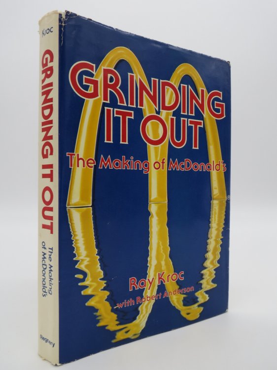 GRINDING IT OUT; The Making of McDonald's (DJ Protected by a Brand New, Clear, Acid-Free Mylar Cover)