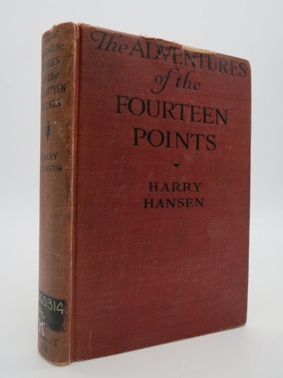 THE ADVENTURES OF THE FOURTEEN POINTS; Vivid and Dramatic Episodes of the Peace Conference from its Opening At Paris to the Signing of the Treaty of Versailles