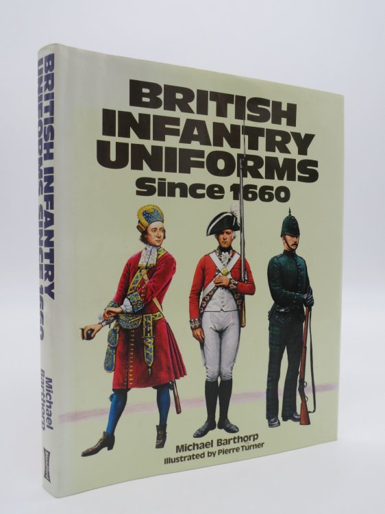 Image for BRITISH INFANTRY UNIFORMS SINCE 1660 BRITISH INFANTRY UNIFORMS SINCE 1660