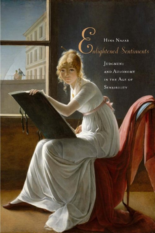 Enlightened Sentiments: Judgment and Autonomy in the Age of Sensibility