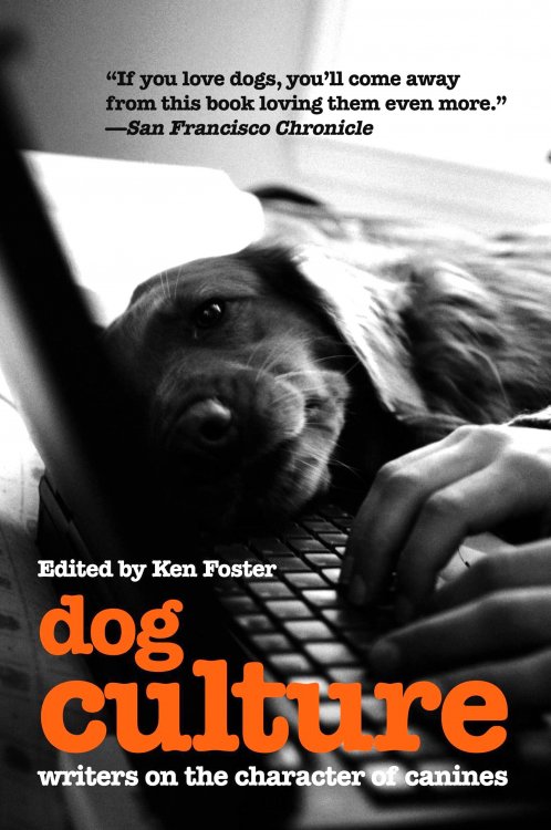 Dog Culture: Writers On The Character Of Canines