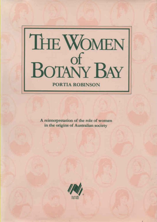 The Women of Botany Bay A Reinterpretation of the Role of Women in the Origins of Australian Society