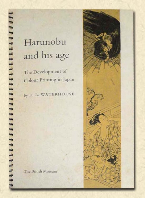 Harunobu and His Age The Development of Colour Printing in Japan
