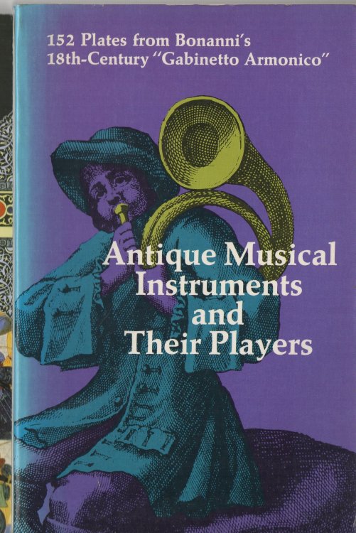 Image for Antique Musical Instruments and Their Players 152 Plates from Bonanni's 18th Century 'Gabinetto Armonico' Antique Musical Instruments and Their Players 152 Plates from Bonanni's 18th Century 'Gabinetto Armonico'