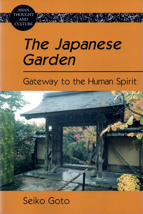 Image for The Japanese Garden Gateway to the Human Spirit The Japanese Garden Gateway to the Human Spirit