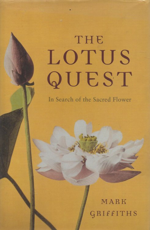 Image for The Lotus Quest In Search of the Sacred Flower The Lotus Quest In Search of the Sacred Flower