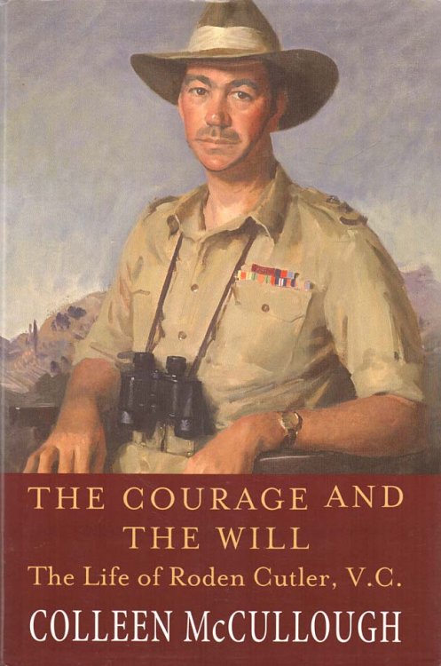 Image for The Courage and the Will The Life of Roden Cutler, V.C. The Courage and the Will The Life of Roden Cutler, V.C.