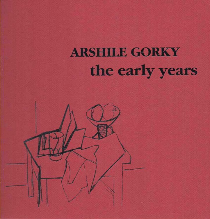 Image for Arshile Gorky The Early Years Arshile Gorky The Early Years
