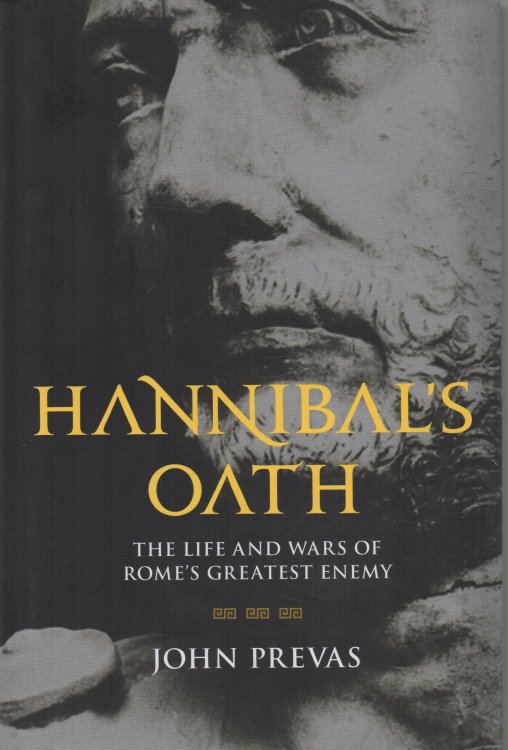 Image for Hannibal's Oath The Life and Wars of Rome's Greatest Enemy Hannibal's Oath The Life and Wars of Rome's Greatest Enemy