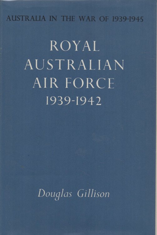 Image for Royal Australian Airforce, 1939-1942 Australia in the War of 1939-1945 Royal Australian Airforce, 1939-1942 Australia in the War of 1939-1945