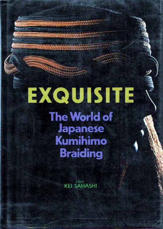 Image for Exquisite The World of Japanese Kumihimo Braiding Exquisite The World of Japanese Kumihimo Braiding