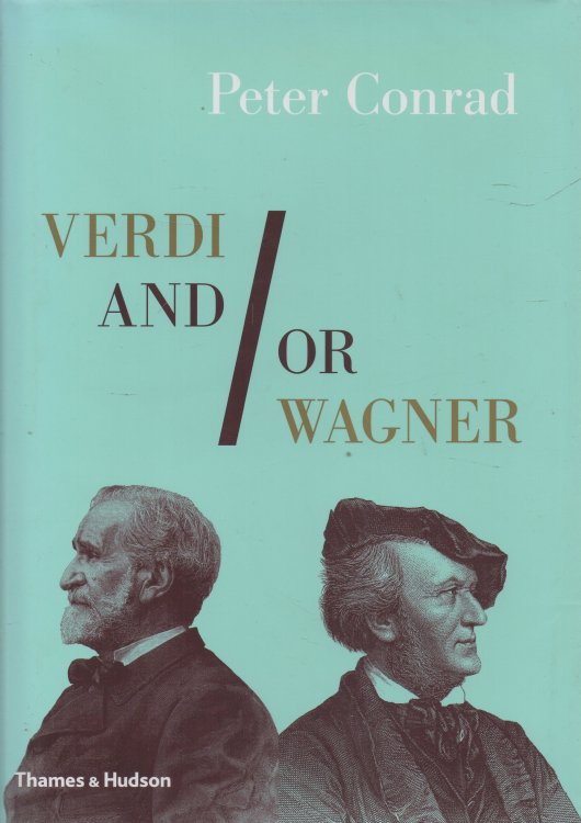 Image for Verdi and / or Wagner Two Men, Two Worlds, Two Centuries Verdi and / or Wagner Two Men, Two Worlds, Two Centuries