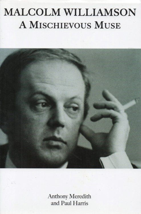 Image for Malcolm Williamson A Mischievous Muse Malcolm Williamson A Mischievous Muse