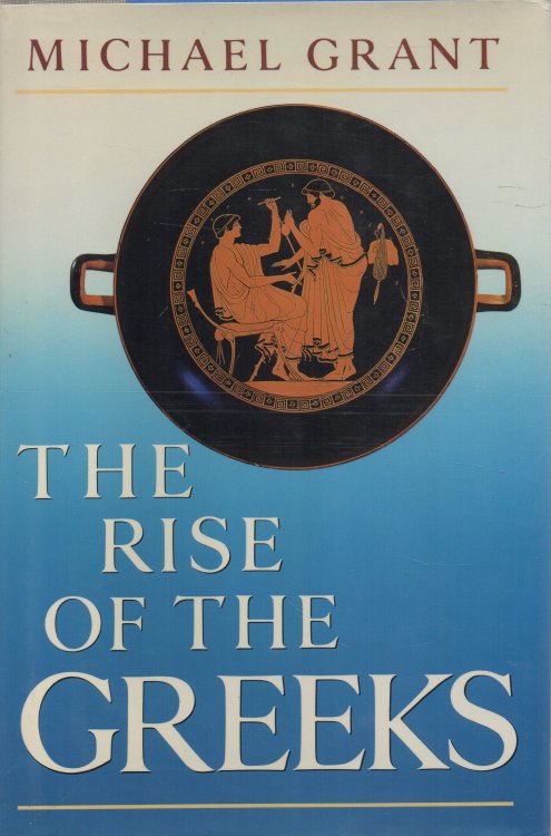 Image for The Rise of the Greeks The Rise of the Greeks