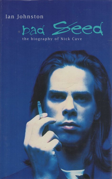 Image for Bad Seed The Biography of Nick Cave Bad Seed The Biography of Nick Cave