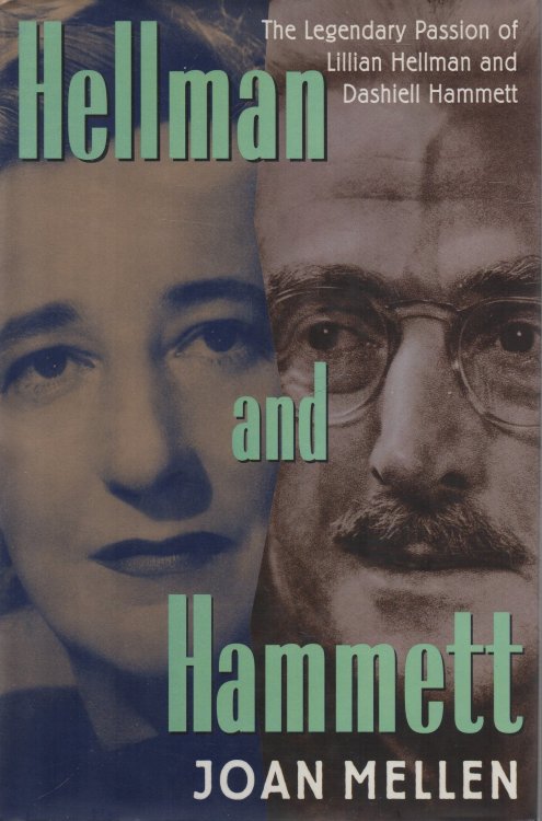 Image for Hellman and Hammett The Legendary Passion of Lillian Hellman and Dashiell Hammett Hellman and Hammett The Legendary Passion of Lillian Hellman and Dashiell Hammett