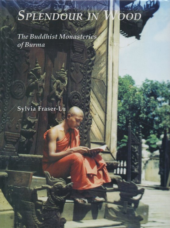 Image for Splendour in Wood: The Buddhist Monasteries of Burma Splendour in Wood: The Buddhist Monasteries of Burma