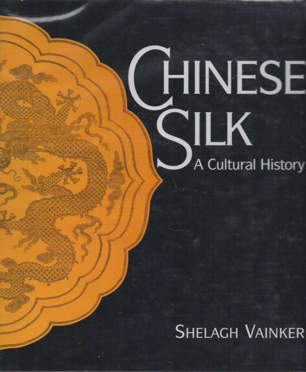 Image for Chinese Silk: A Cultural History Chinese Silk: A Cultural History