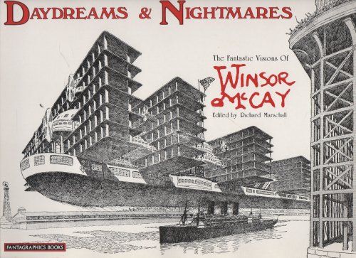 Image for Daydreams & Nightmares: The Fantastic Visions of Winsor McCay Daydreams & Nightmares: The Fantastic Visions of Winsor McCay
