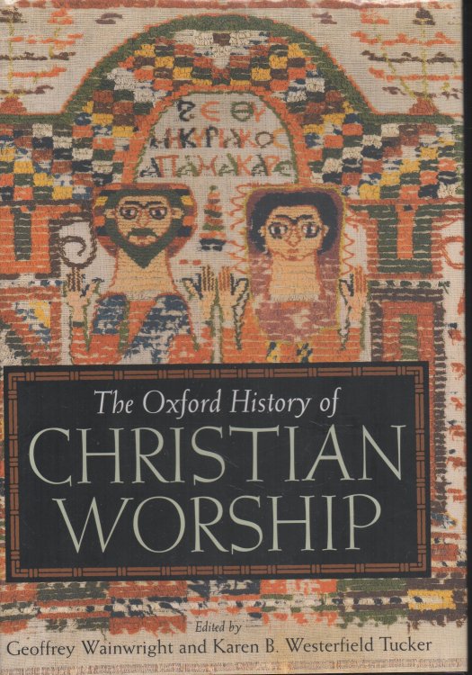 Image for The Oxford History of Christian Worship The Oxford History of Christian Worship