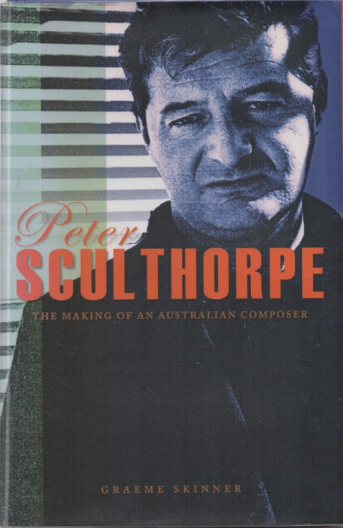 Image for Peter Sculthorpe The Making of an Australian Composer Peter Sculthorpe The Making of an Australian Composer