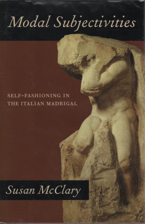 Image for Modal Subjectivities Self-Fashioning in the Italian Madrigal Modal Subjectivities Self-Fashioning in the Italian Madrigal