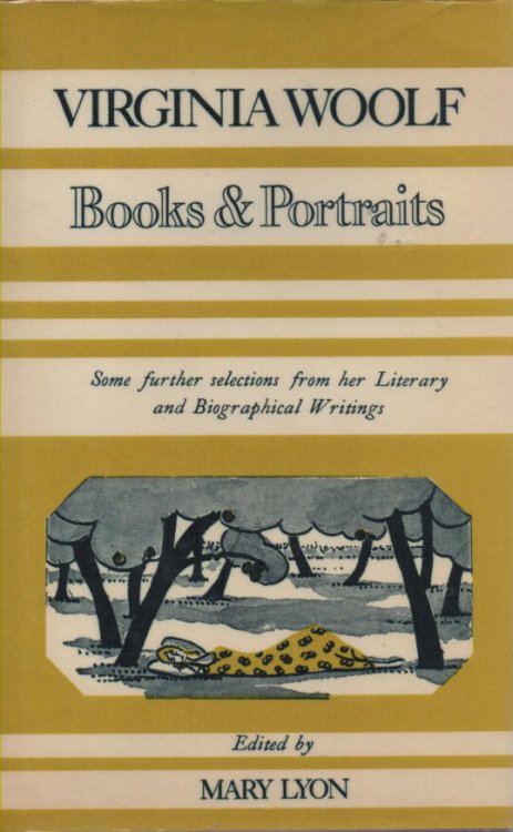 Image for Books and Portraits Some Further Selections from the Literary and Biographical Writings of Virginia Woolf Books and Portraits Some Further Selections from the Literary and Biographical Writings of Virginia Woolf