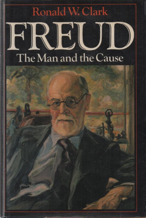 Image for Freud The Man and the Cause Freud The Man and the Cause