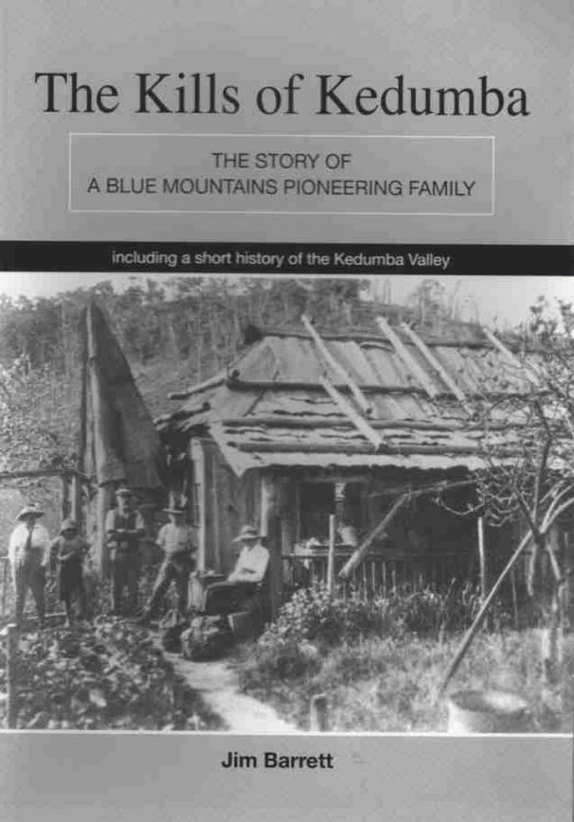 The Kills of Kedumba The Story of a Blue Mountains Pioneering Family