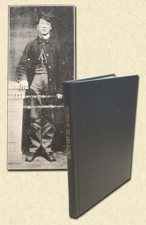 A True Story and History of the Fifty-Third Regiment Illinois Veteran Volunteer Infantry Its Campaigns and Marches Incidents that occurred on Marches and in camp. What happened to some of its members and what became of others. Short stories of marches and how the army lived.