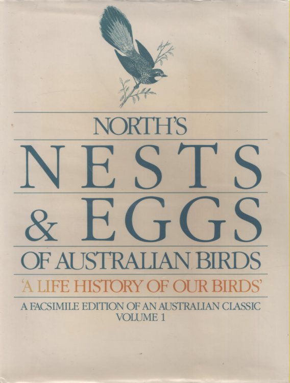 Nests and Eggs of Birds Found Breeding in Australia and Tasmania Volume One